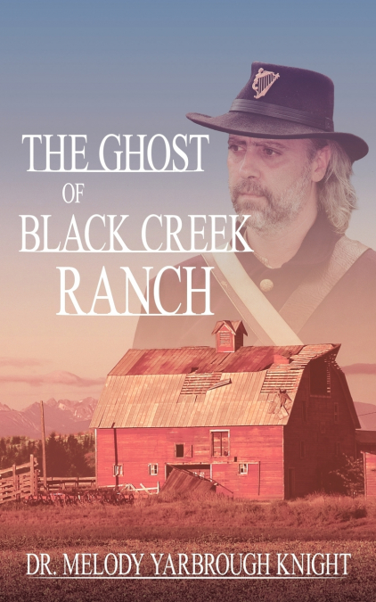 THE GHOST OF BLACK CREEK RANCH