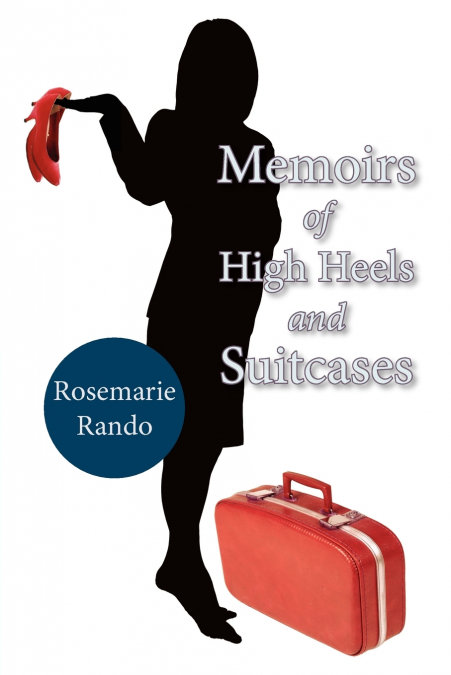 MEMOIRS OF HIGH HEELS AND SUITCASES
