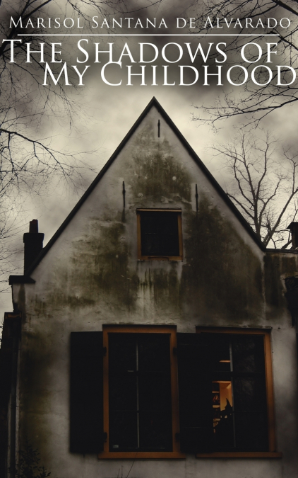 THE SHADOWS OF MY CHILDHOOD