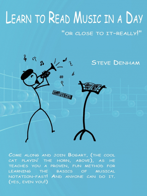 LEARN TO READ MUSIC IN A DAY 'OR CLOSE TO IT-REALLY!'