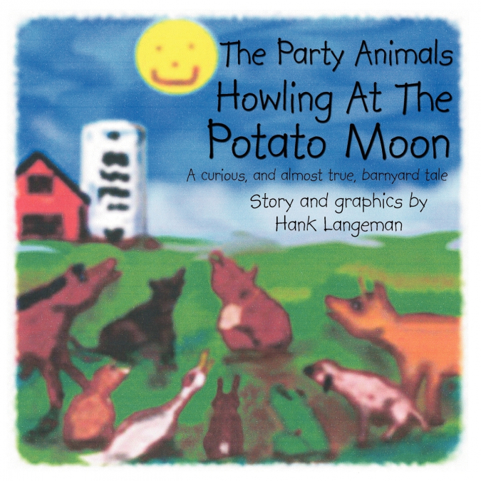 THE PARTY ANIMALS HOWLING AT THE POTATO MOON