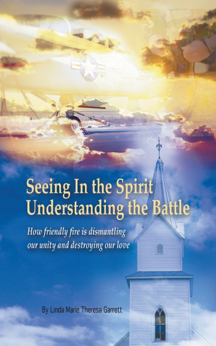 SEEING IN THE SPIRIT UNDERSTANDING THE BATTLE