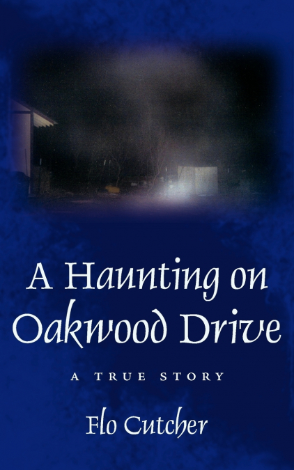 A HAUNTING ON OAKWOOD DRIVE
