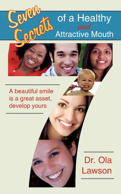 SEVEN SECRETS OF A HEALTHY AND ATTRACTIVE MOUTH