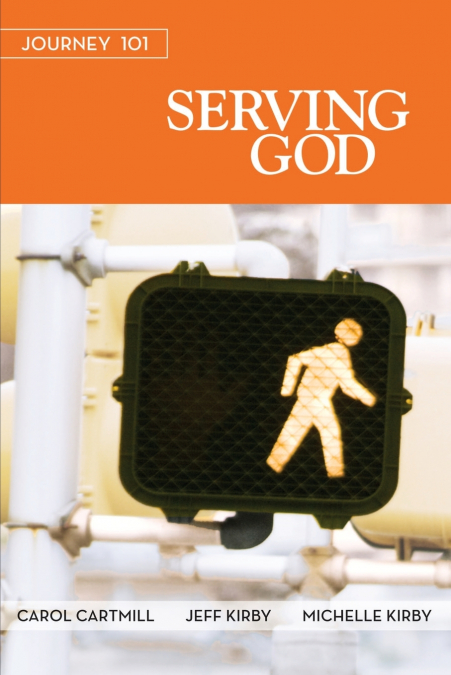 JOURNEY 101 SERVING GOD