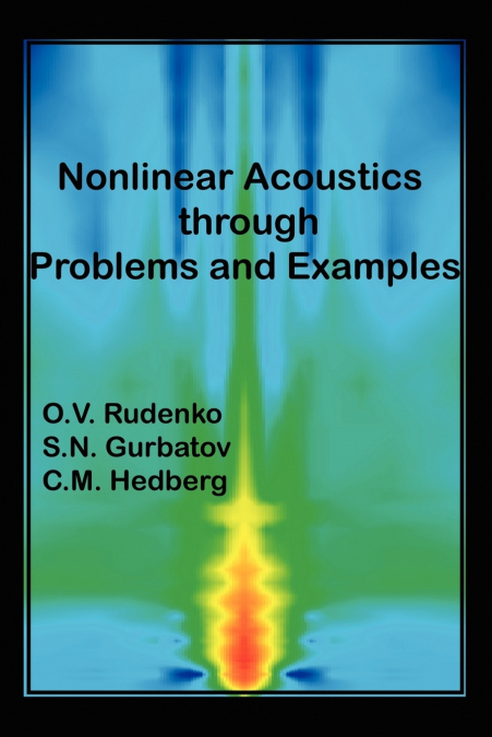 NONLINEAR ACOUSTICS THROUGH PROBLEMS AND EXAMPLES