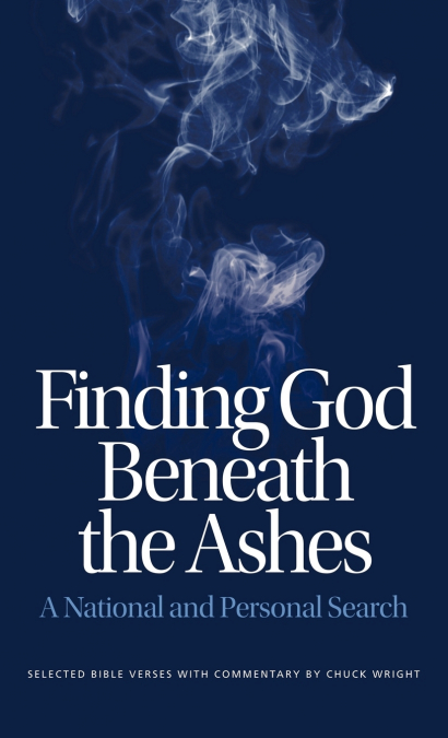 FINDING GOD BENEATH THE ASHES