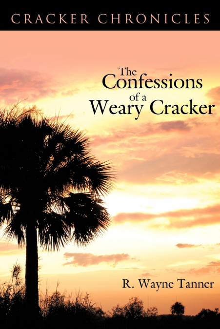THE CONFESSIONS OF A WEARY CRACKER