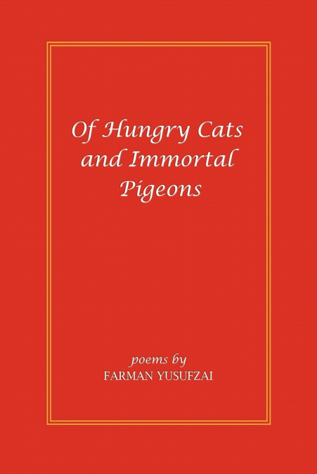 OF HUNGRY CATS AND IMMORTAL PIGEONS