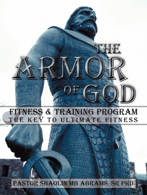 THE ARMOR OF GOD FITNESS & TRAINING PROGRAM