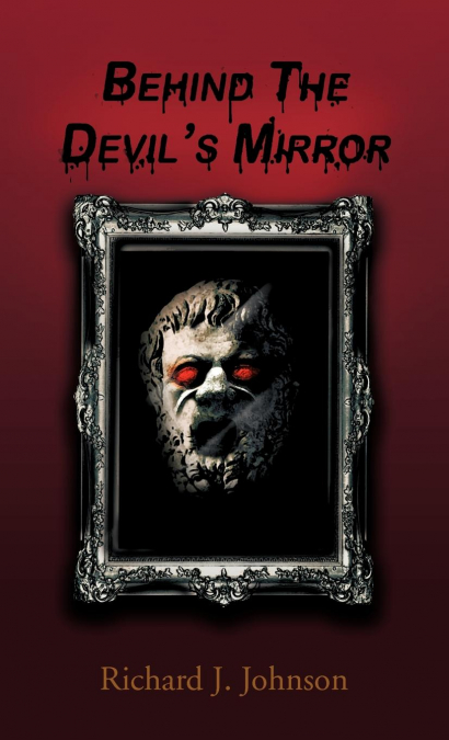 BEHIND THE DEVIL?S MIRROR