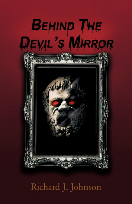 BEHIND THE DEVIL?S MIRROR