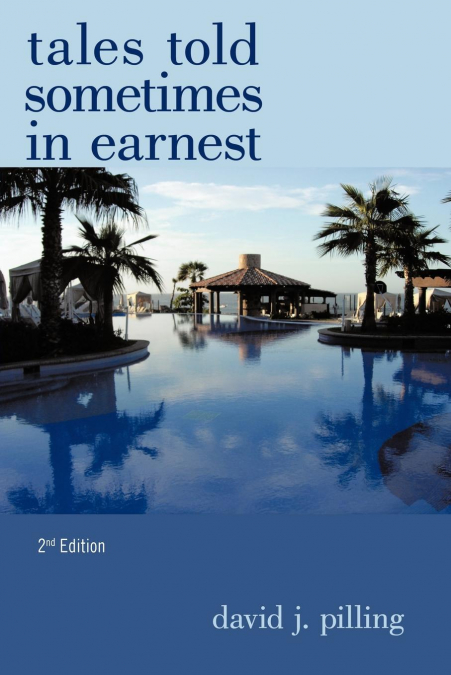 TALES TOLD SOMETIMES IN EARNEST 2ND EDITION
