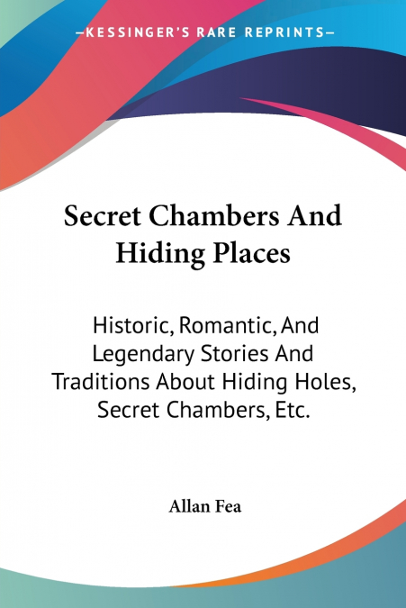 SECRET CHAMBERS AND HIDING PLACES