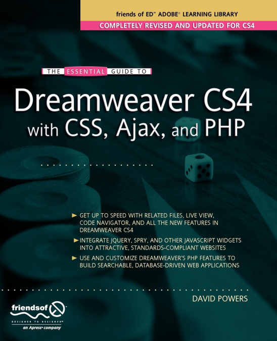 THE ESSENTIAL GUIDE TO DREAMWEAVER CS4 WITH CSS, AJAX, AND P