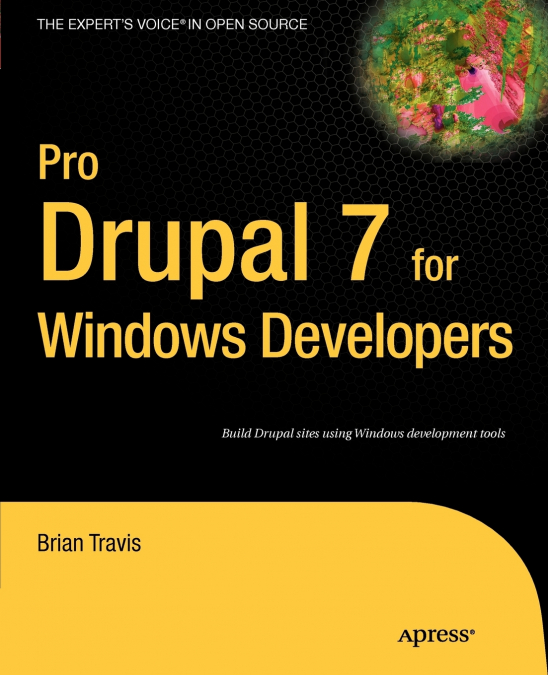 PRO DRUPAL 7 FOR WINDOWS DEVELOPERS