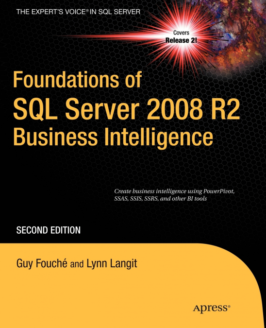 FOUNDATIONS OF SQL SERVER 2008 R2 BUSINESS INTELLIGENCE