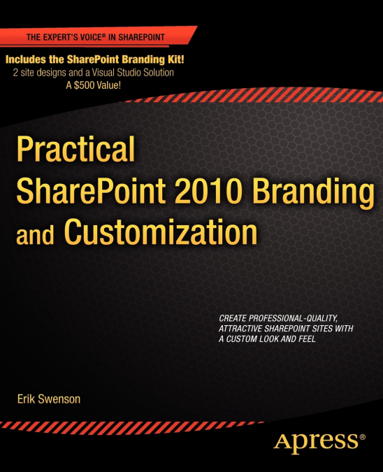 PRACTICAL SHAREPOINT 2010 BRANDING AND CUSTOMIZATION