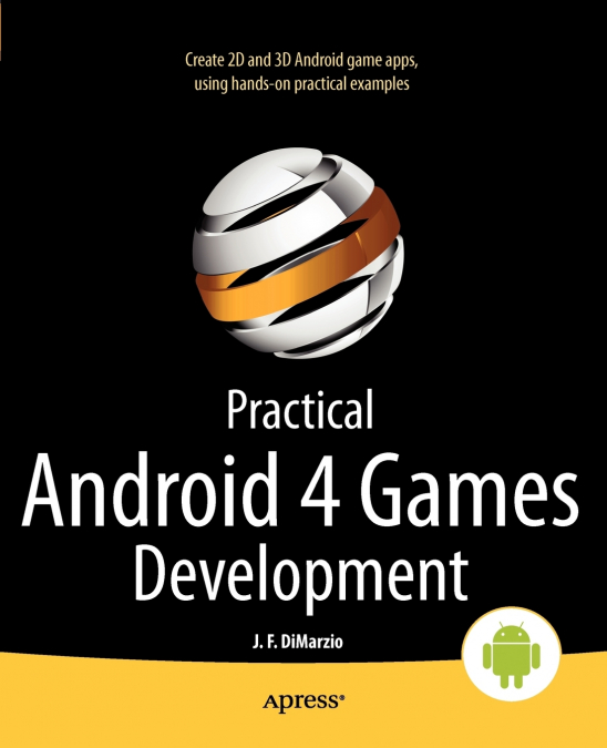 PRACTICAL ANDROID 4 GAMES DEVELOPMENT