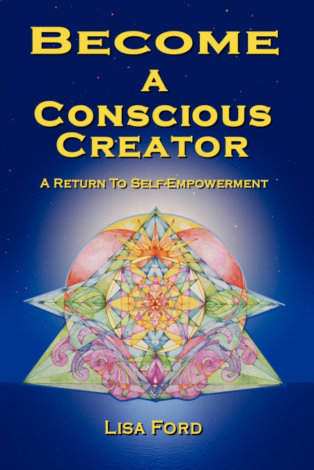 BECOME A CONSCIOUS CREATOR