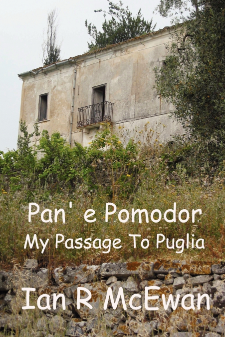PAN? E POMODOR - MY PASSAGE TO PUGLIA