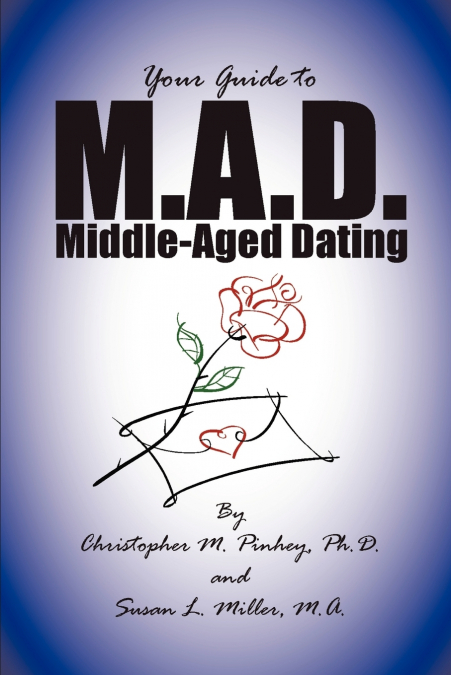 M.A.D. -- A GUIDE TO MIDDLE-AGED DATING