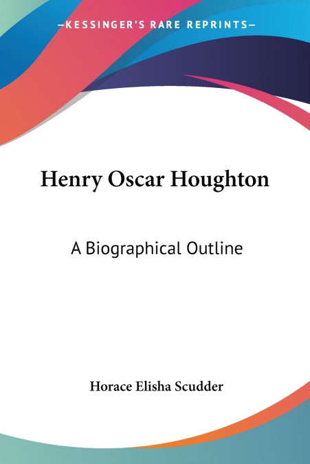 HENRY OSCAR HOUGHTON