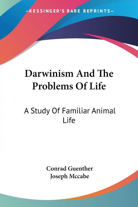 DARWINISM AND THE PROBLEMS OF LIFE