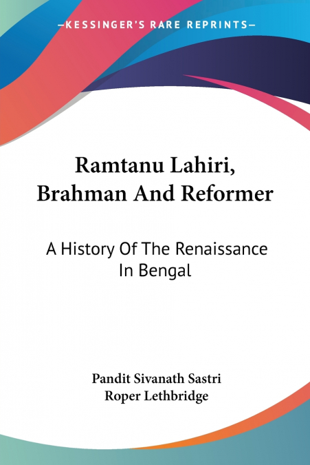 RAMTANU LAHIRI, BRAHMAN AND REFORMER