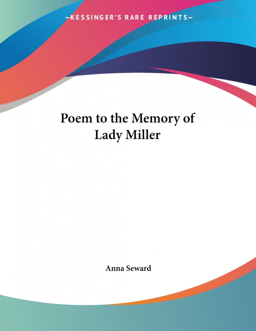 POEM TO THE MEMORY OF LADY MILLER