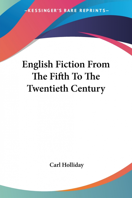 ENGLISH FICTION FROM THE FIFTH TO THE TWENTIETH CENTURY