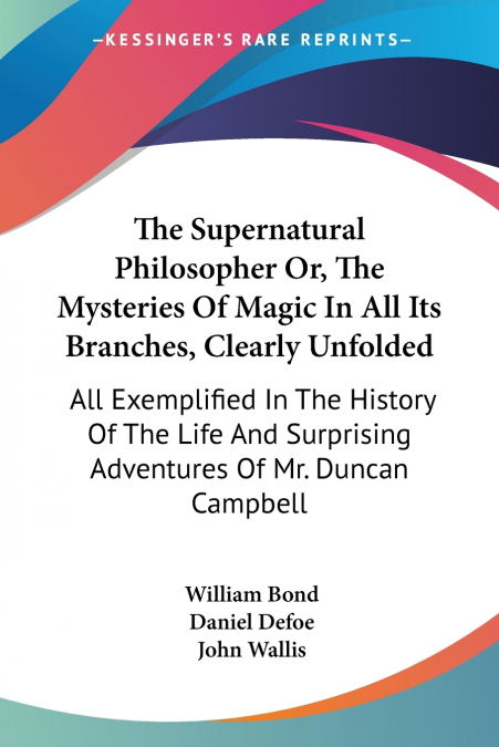 THE SUPERNATURAL PHILOSOPHER OR, THE MYSTERIES OF MAGIC IN A