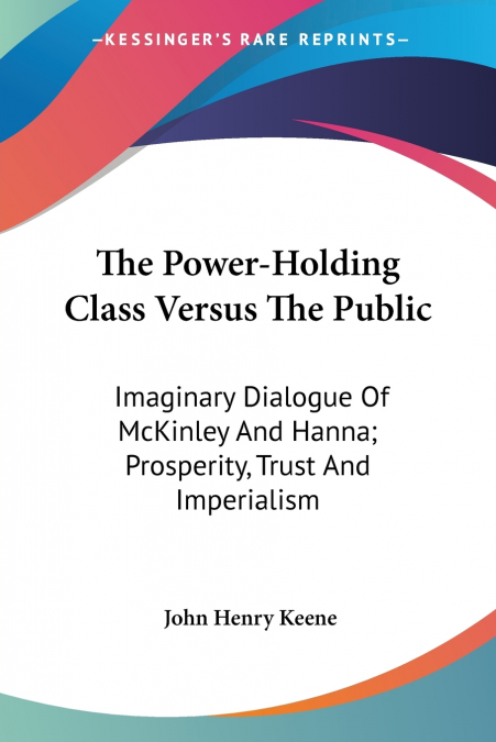 THE POWER-HOLDING CLASS VERSUS THE PUBLIC