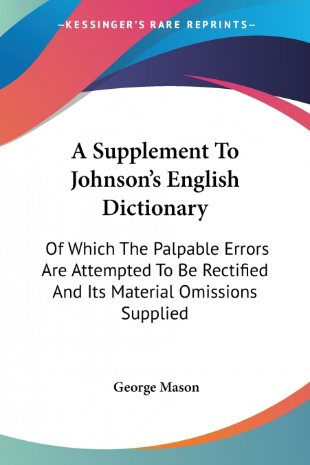A SUPPLEMENT TO JOHNSON?S ENGLISH DICTIONARY