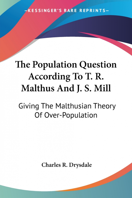 THE POPULATION QUESTION ACCORDING TO T. R. MALTHUS AND J. S.