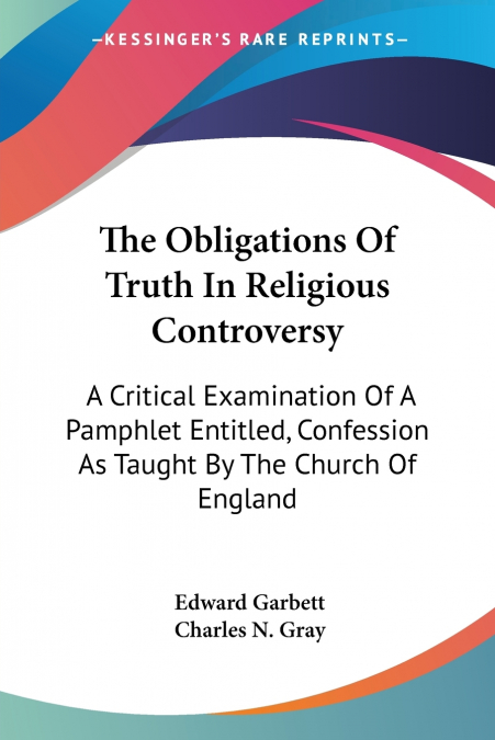 THE OBLIGATIONS OF TRUTH IN RELIGIOUS CONTROVERSY