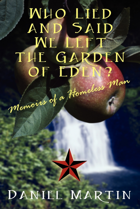 WHO LIED AND SAID WE LEFT THE GARDEN OF EDEN? MEMOIRS OF A H