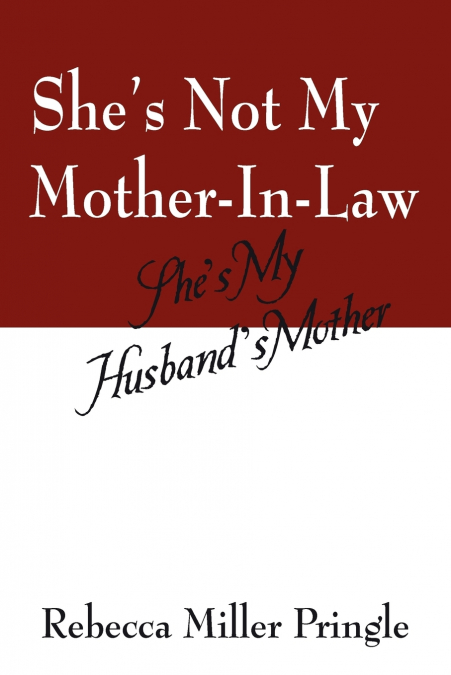 SHE?S NOT MY MOTHER-IN-LAW
