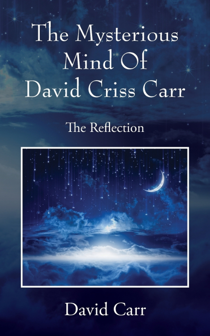 THE MYSTERIOUS MIND OF DAVID CRISS CARR