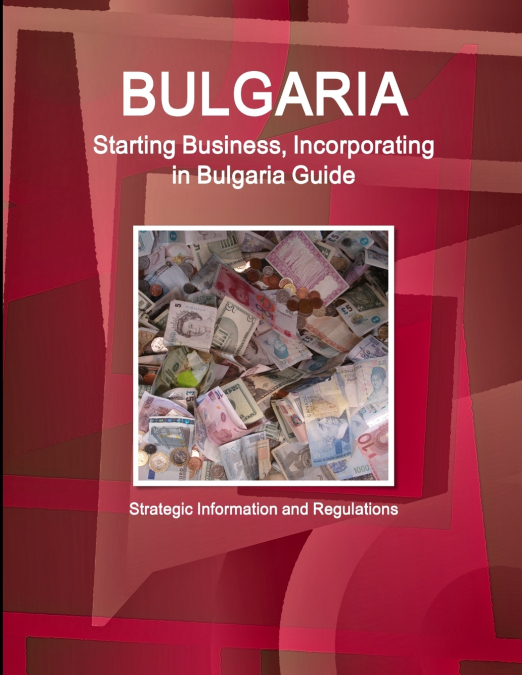BULGARIA STARTING BUSINESS, INCORPORATING IN BULGARIA GUIDE