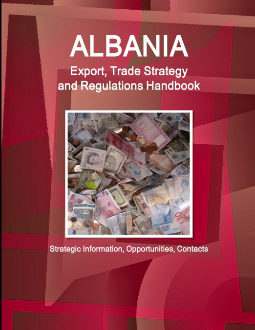 ALBANIA EXPORT, TRADE STRATEGY AND REGULATIONS HANDBOOK - ST