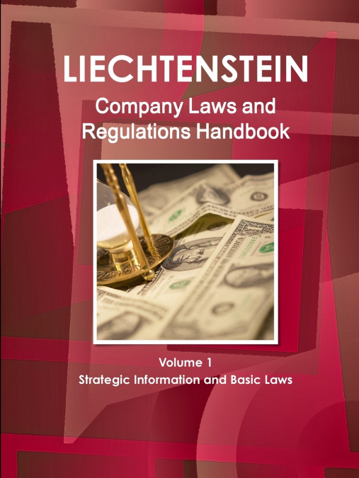LIECHTENSTEIN COMPANY LAWS AND REGULATIONS HANDBOOK VOLUME 1