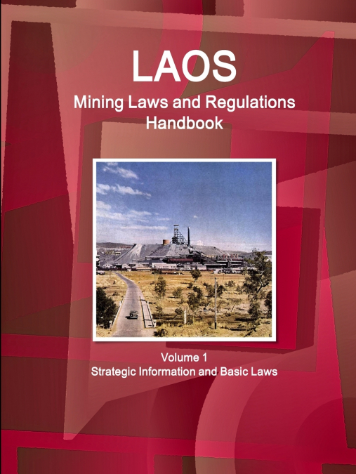 LAOS MINING LAWS AND REGULATIONS HANDBOOK VOLUME 1 STRATEGIC