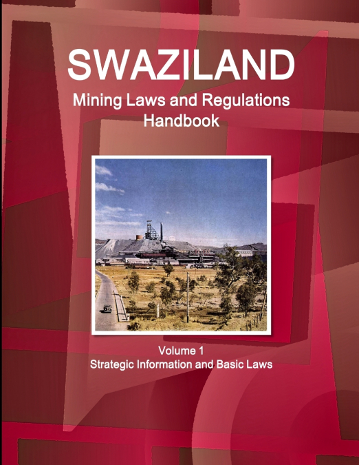 SWAZILAND MINING LAWS AND REGULATIONS HANDBOOK VOLUME 1 STRA
