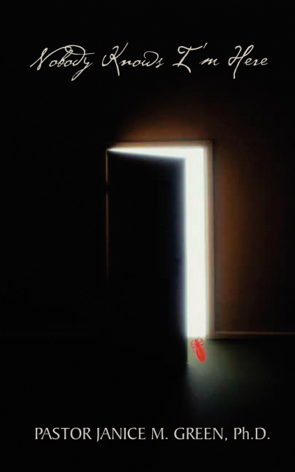 NOBODY KNOWS I?M HERE