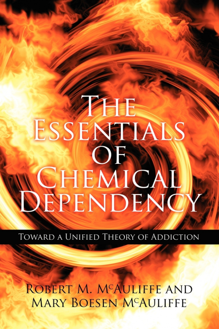 THE ESSENTIALS OF CHEMICAL DEPENDENCY