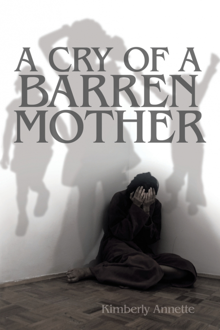 A CRY OF A BARREN MOTHER