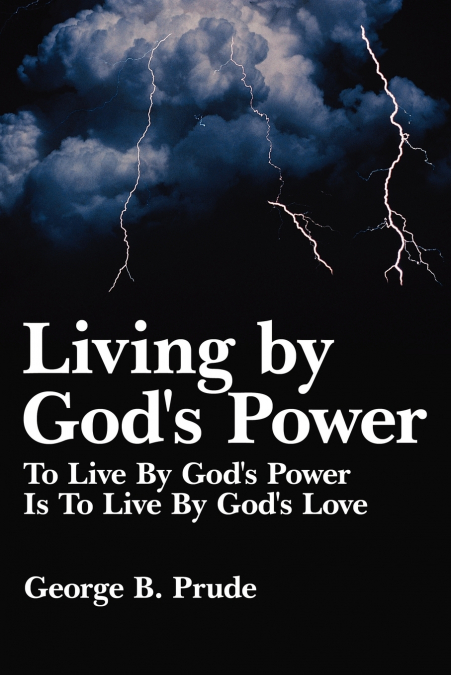 LIVING BY GOD?S POWER