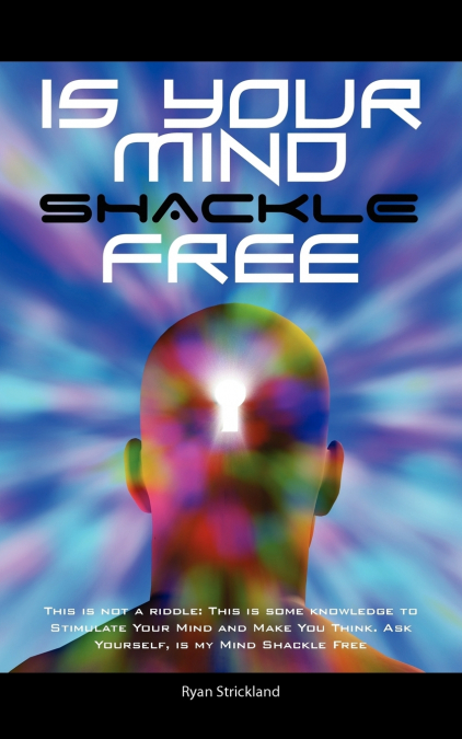 IS YOUR MIND SHACKLE FREE
