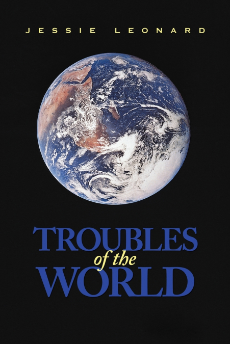 TROUBLES OF THE WORLD